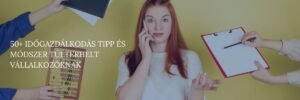 időgazdálkodás tippek és módszerek